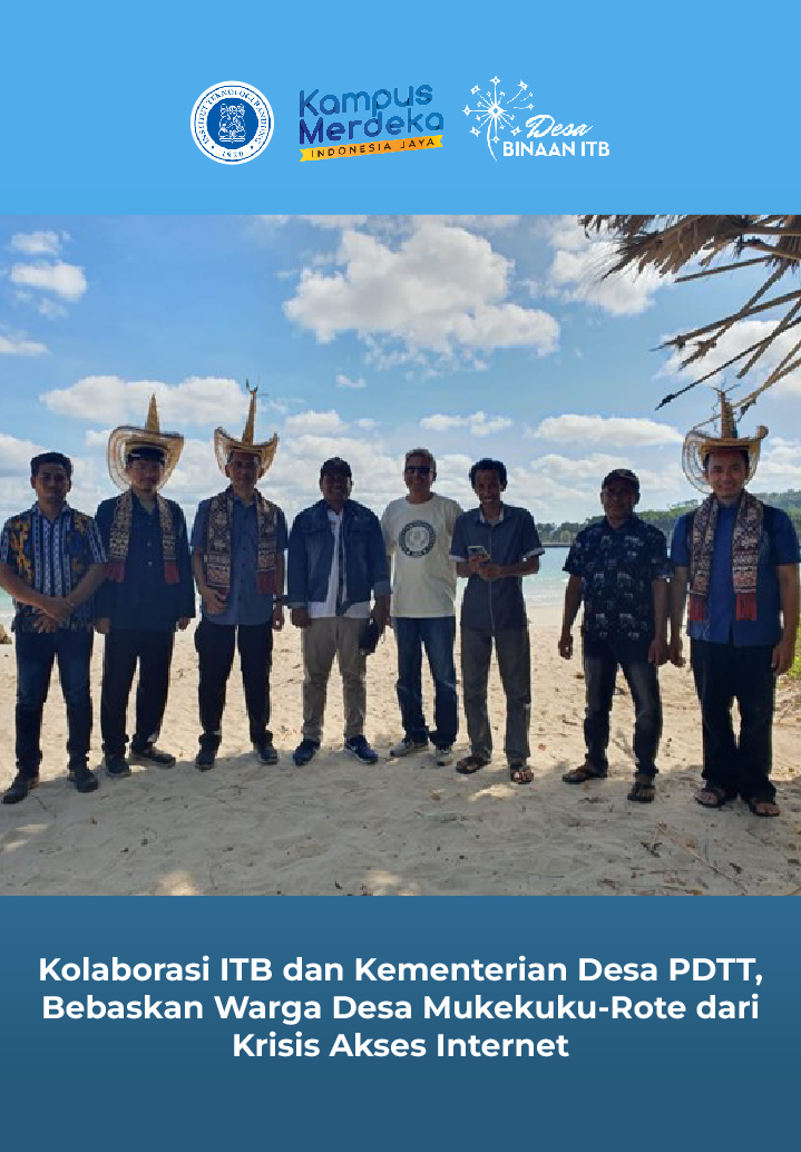 Kolaborasi  ITB dan Kementerian Desa PDTT, BebaskanWarga Desa Mukekuku- Rote dari Krisis Akses Internet
